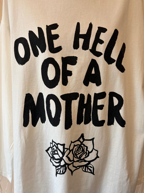 One Hell of a Mother Long Sleeve Tee